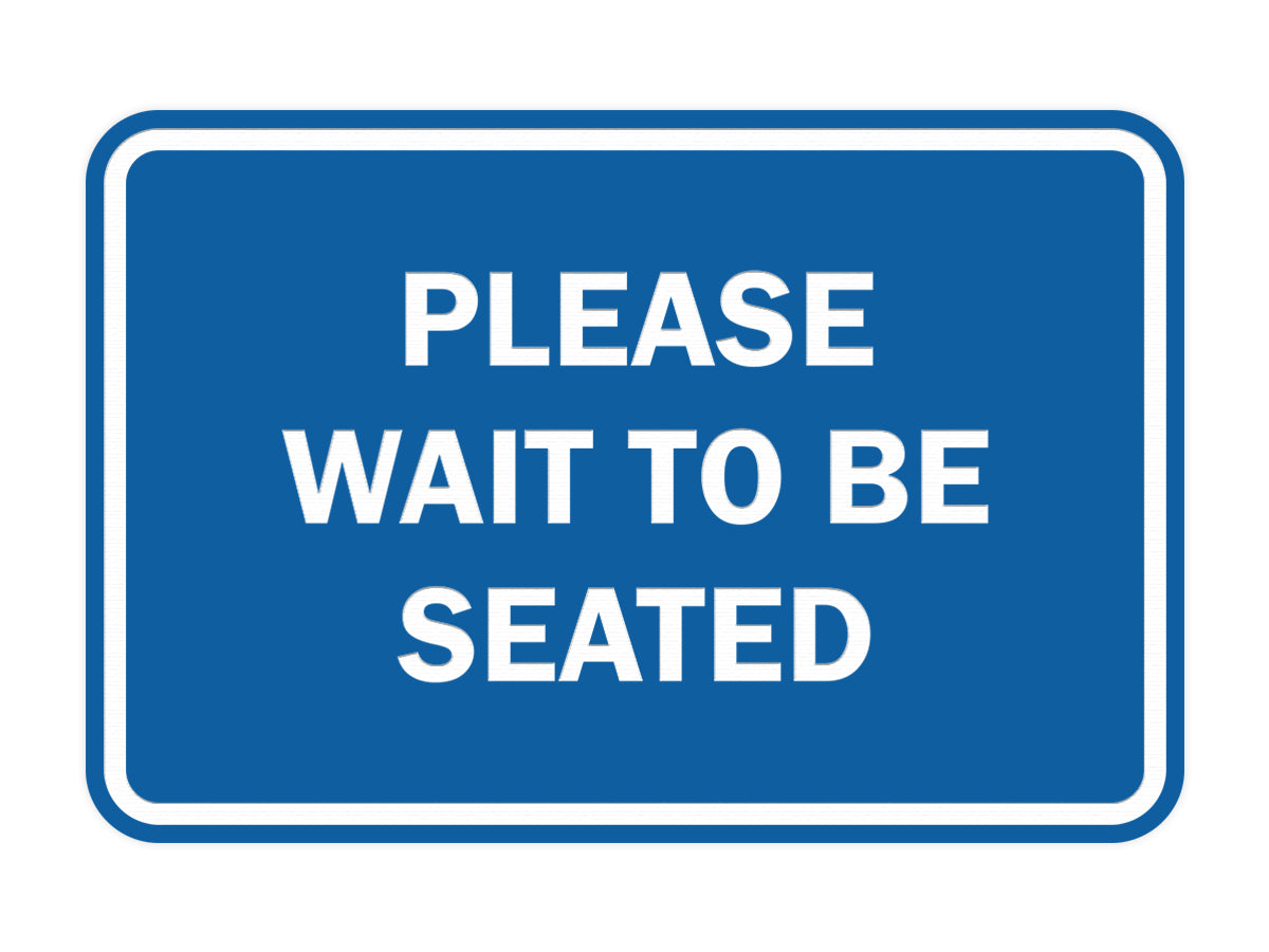 Signs ByLITA Classic Framed Please Wait To Be Seated Sign