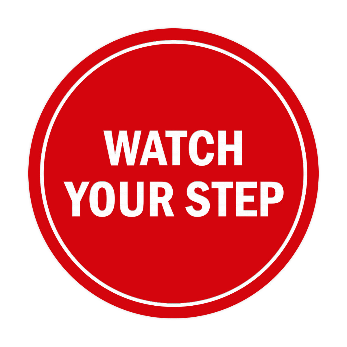 Signs ByLITA Circle Watch Your Step Sign