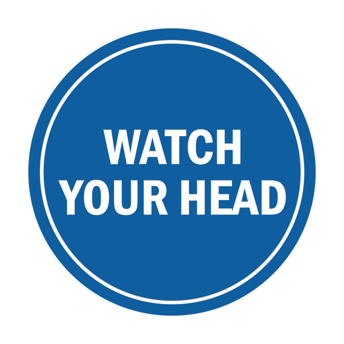 Signs ByLITA Circle Watch Your Head Sign