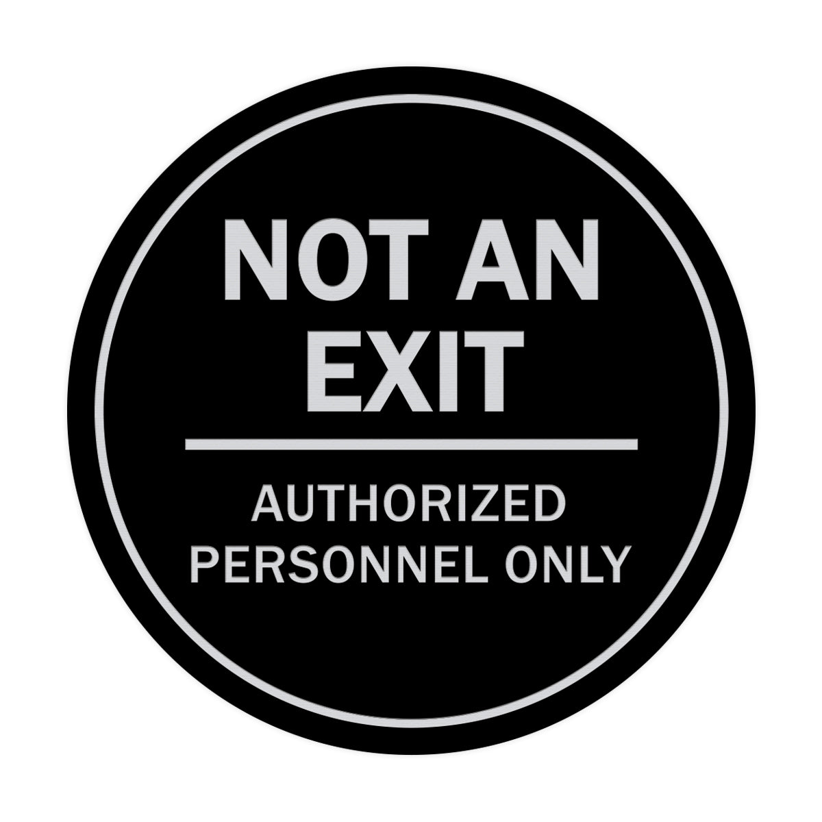 Signs ByLITA Circle Not an Exit Authorized Personnel Only Sign