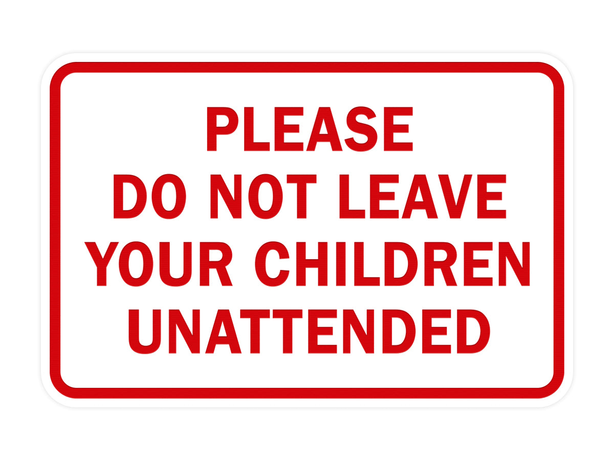 Signs ByLITA Classic Framed Please Do Not Leave Your Children Unattended Sign