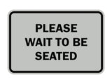 Signs ByLITA Classic Framed Please Wait To Be Seated Sign