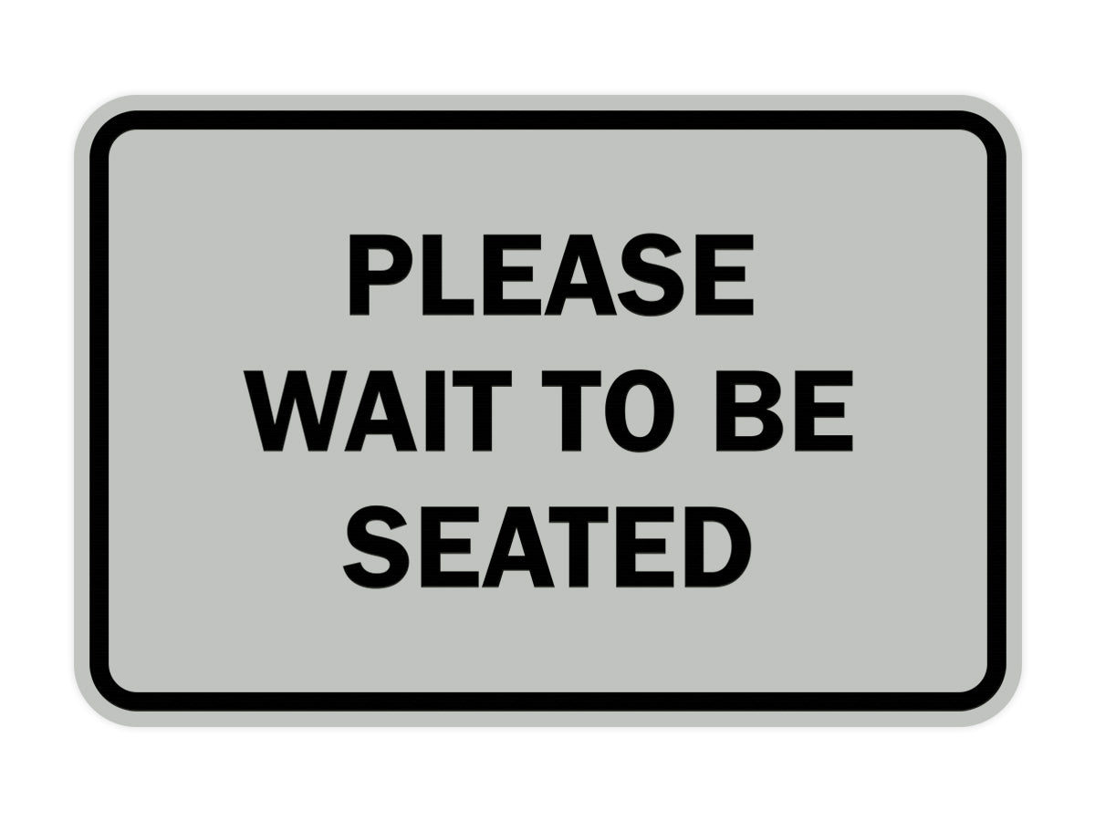 Signs ByLITA Classic Framed Please Wait To Be Seated Sign