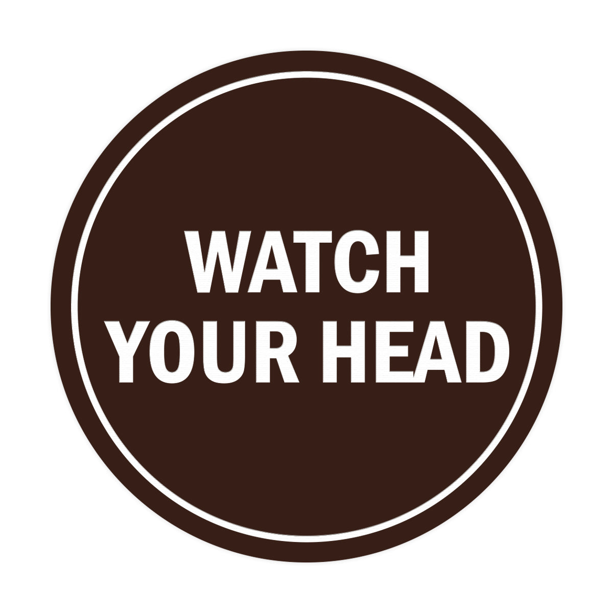 Signs ByLITA Circle Watch Your Head Sign