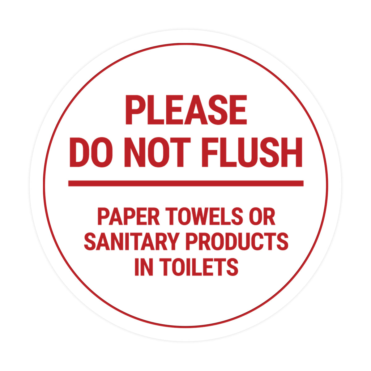 Signs ByLITA Circle Please Do Not Flush Sanitary Products Sign