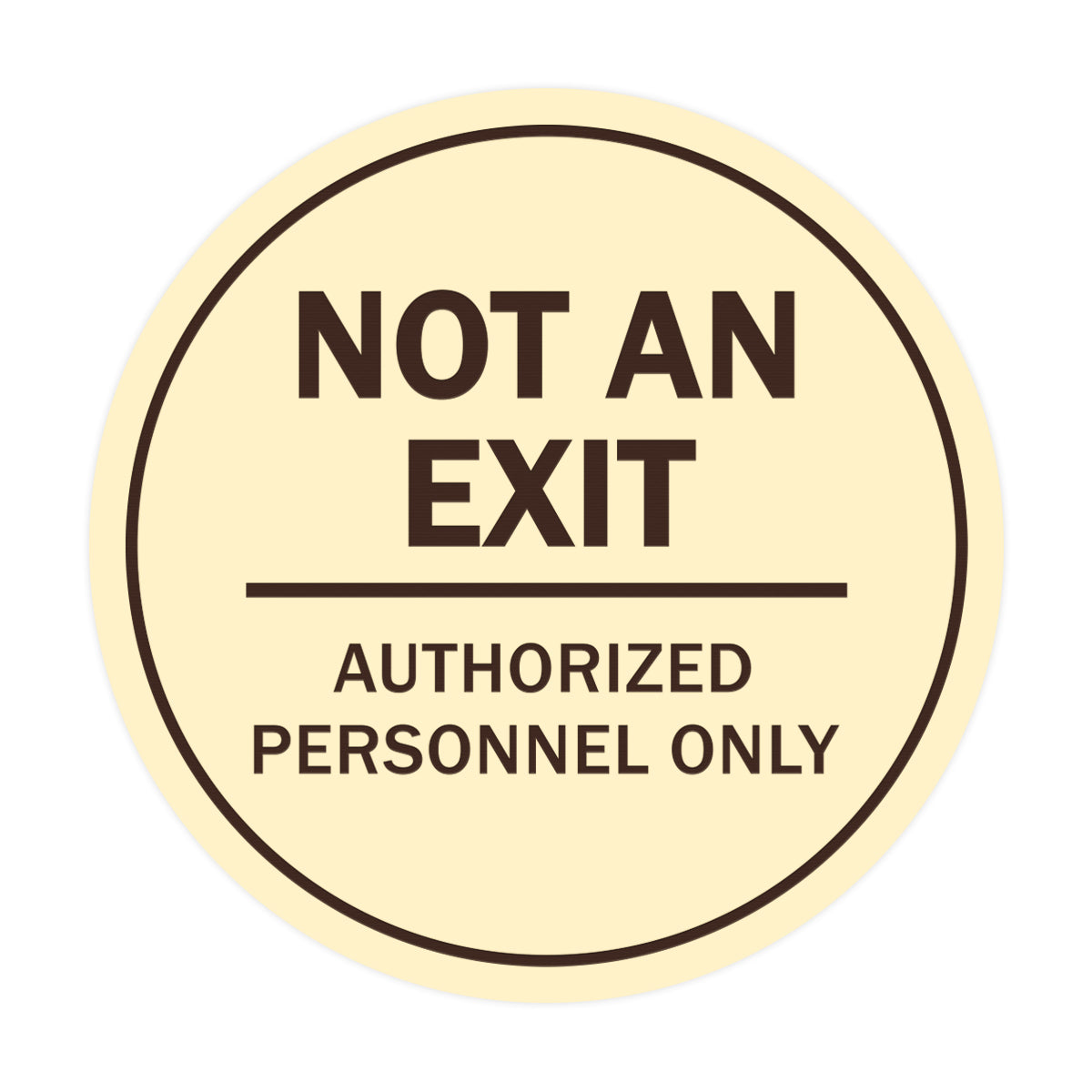 Signs ByLITA Circle Not an Exit Authorized Personnel Only Sign