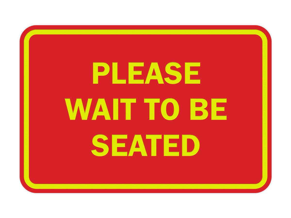 Signs ByLITA Classic Framed Please Wait To Be Seated Sign