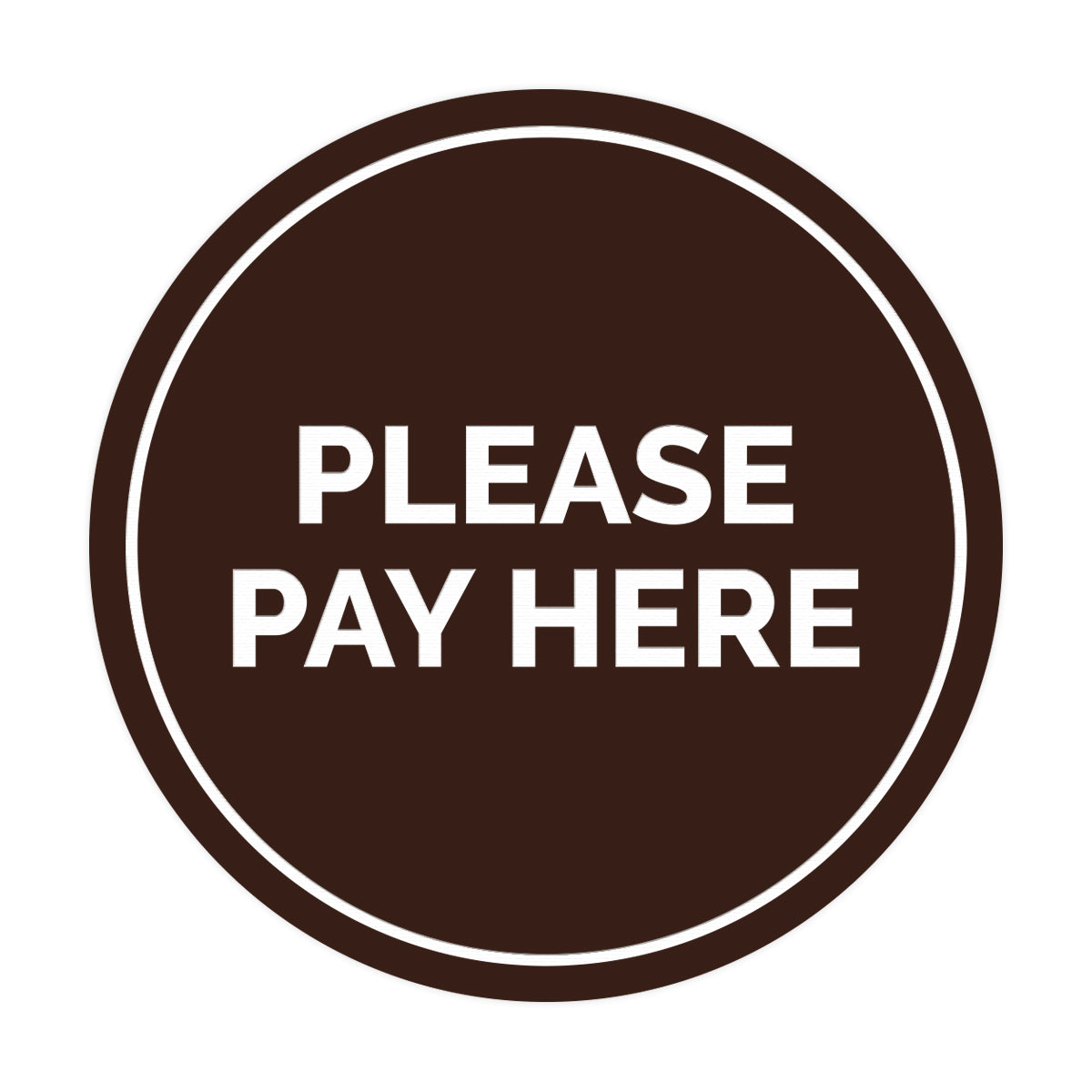 Signs ByLITA Circle Please Pay Here Sign