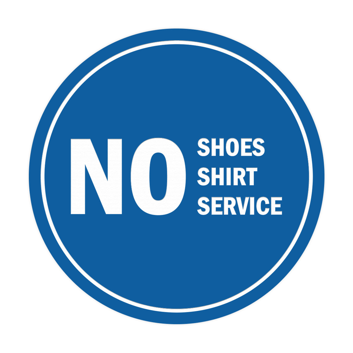 Signs ByLITA Circle No Shoes No Shirt No Service Sign