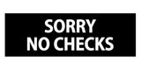 Signs ByLITA Basic Sorry No Checks