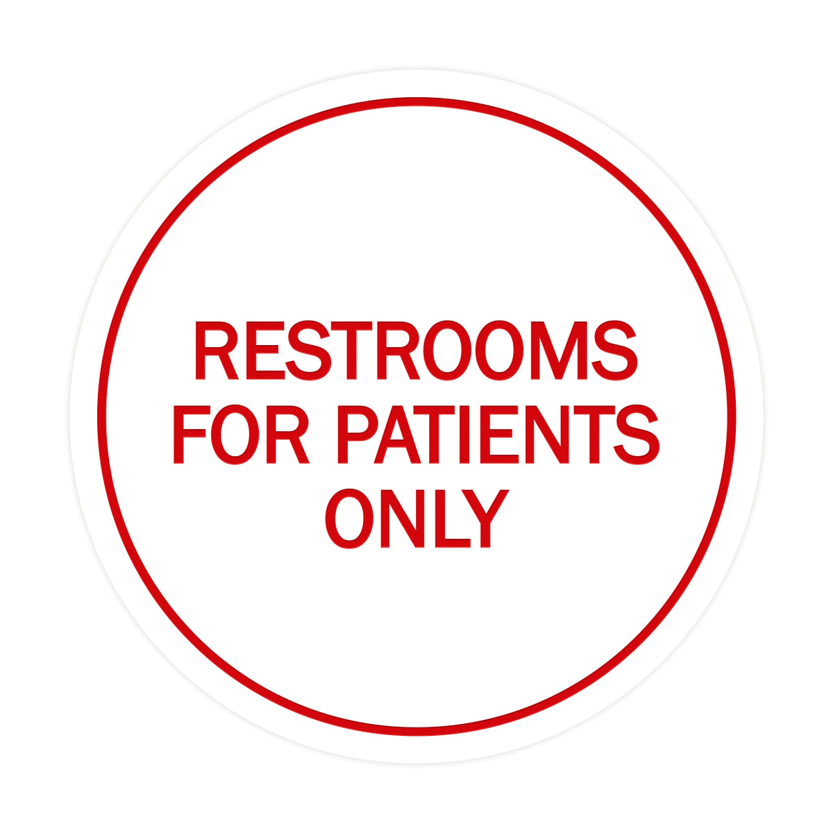 Signs ByLITA Circle Restrooms For Patients Only Sign