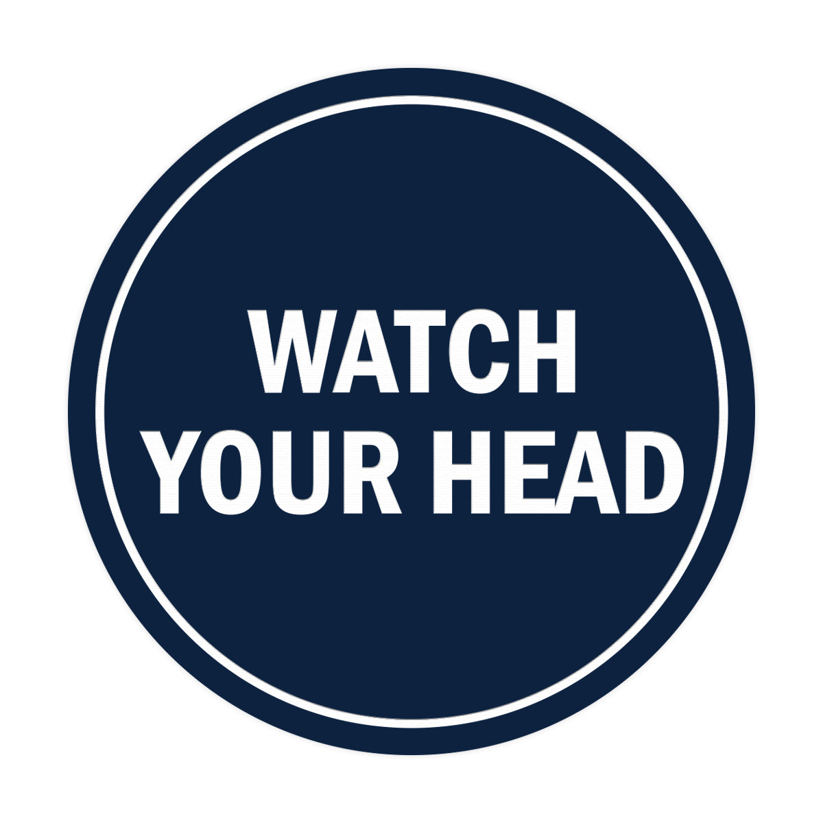 Signs ByLITA Circle Watch Your Head Sign