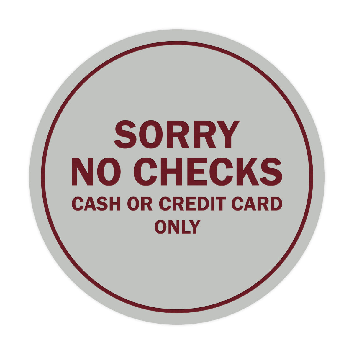 Signs ByLITA Circle Sorry No Checks Sign