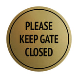 Signs ByLITA Circle Please Keep Gate Closed Sign