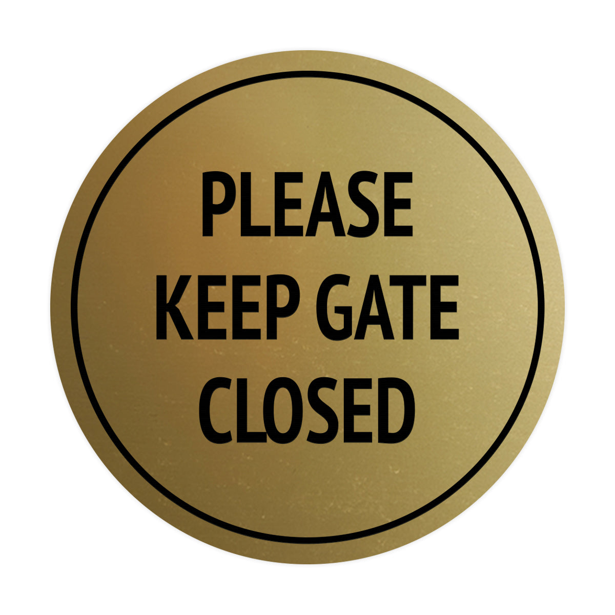 Signs ByLITA Circle Please Keep Gate Closed Sign