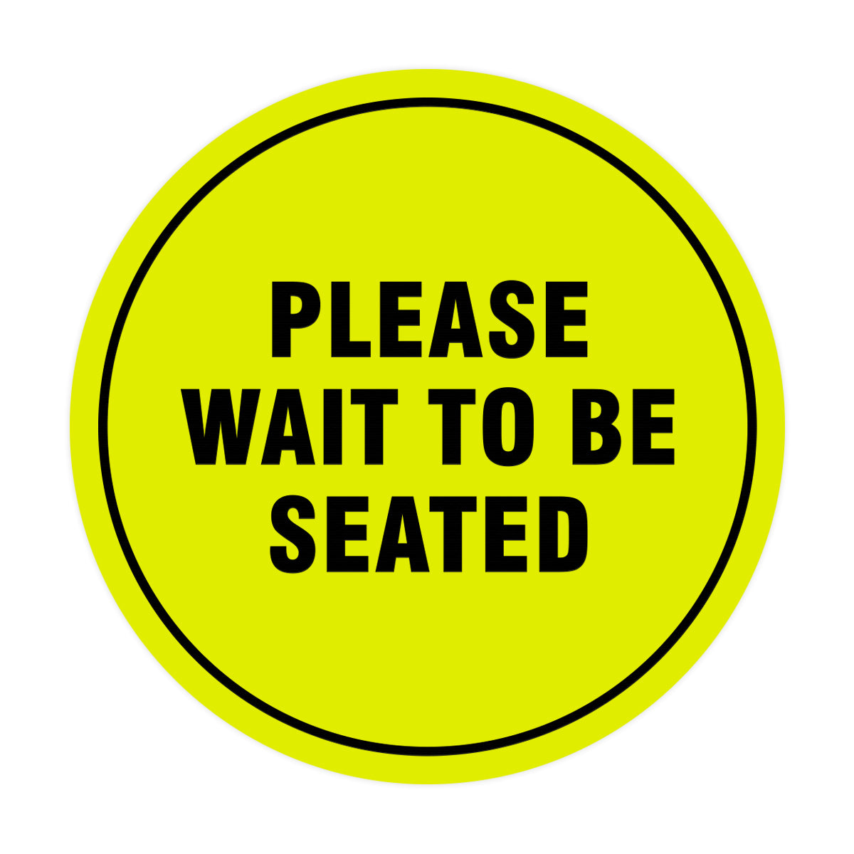 Signs ByLITA Circle Please Wait To Be Seated Sign