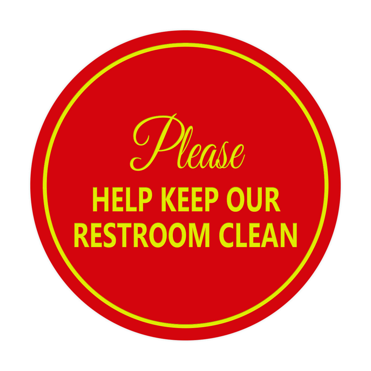 Signs ByLITA Circle Please Help Keep Our Restroom Clean Sign