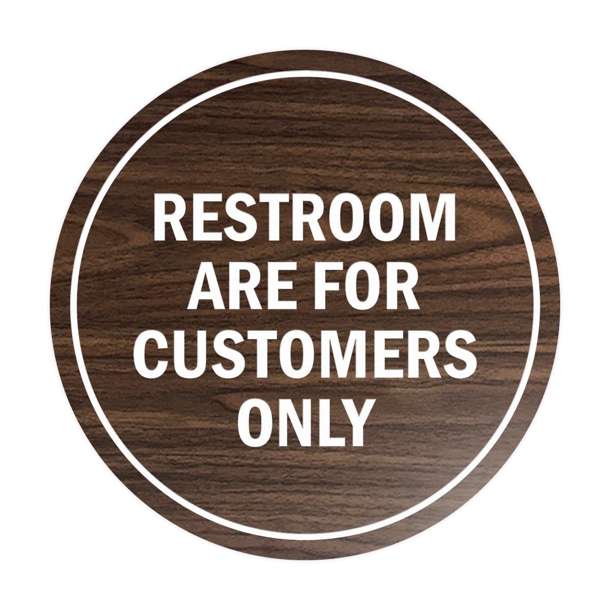 Signs ByLITA Circle Restrooms Are For Customers Only Sign