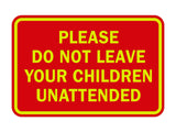 Signs ByLITA Classic Framed Please Do Not Leave Your Children Unattended Sign