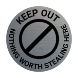 Signs ByLITA Circle Keep Out Nothing Worth Stealing Here Wall or Door Sign