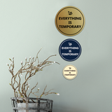 Signs ByLITA Circle Everything Is Temporary Wall or Door Sign