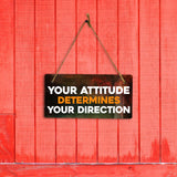 Your Attitude Determines Your Direction 5" x 10" Hanging Wall or Door Sign | Motivating Positive Home Decor
