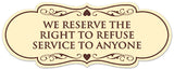 Signs ByLITA Designer We Reserve the Right to Refuse Service to Anyone Sign - Easy Installation | Durable Wall or Door Sign
