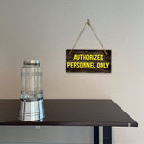 Authorized Personnel Only 5x10 Hanging Plus Wall or Door Sign | Office Décor