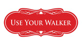 Signs ByLITA Designer Use Your Walker Wall or Door Sign | Health & Safety Signage