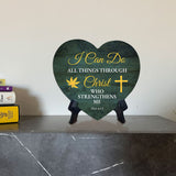 I Can Do All Things Through Christ Who Strengthens Me Phil 4:13 Heart Table Sign with Acrylic Stand (6x5") | Religious Home Decor