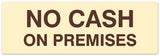 Signs ByLITA Basic No Cash On Premises Sign - Easy Installation | Durable Material