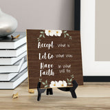 Accept What Is Let Go Of What Was Have Faith In What Will Be 5"x 5" Square Table Sign With Acrylic Easel | Religious Home Decor