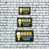 Classic Framed Plus Beer Because Your Friends Just Aren't That Interesting! Door or Wall Sign | Funny Home Decor