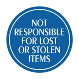 Signs ByLITA Circle Not Responsible for Lost or Stolen Items Wall or Door Sign