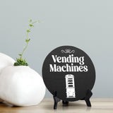 Vending Machines Circle Table Sign with Acrylic Stand (5x5") | Public Spaces Signage