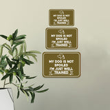 Classic Framed Plus My Dog Is Not Spoiled I'm Just Well Trained Wall or Door Sign | Funny Home Decor