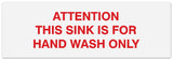 Signs ByLITA Basic Attention this Sink is for hand wash only Sign - Laser-Engraved Lettering | Durable ABS Plastic | Vibrant Colors | Powerful Foam Tape