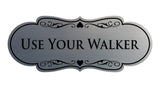 Signs ByLITA Designer Use Your Walker Wall or Door Sign | Health & Safety Signage