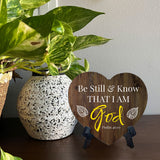 Be Still & Know That I Am God. Psalm 46:10 Heart Table Sign with Acrylic Stand (6x5") | Religious Home Decor