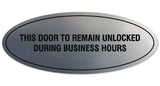 Signs ByLITA Oval This door to remain unlocked during business hours Sign - Durable Material | Easy Installation