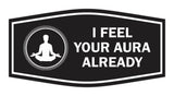 Signs ByLITA Fancy I Feel Your Aura Already Funny Office Wall or Door Sign