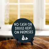 No Cash or Drugs Kept On Premises Circle Table Sign with Acrylic Stand (5x5") | Public Spaces Signage