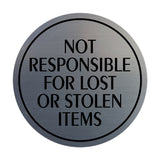 Signs ByLITA Circle Not Responsible for Lost or Stolen Items Wall or Door Sign