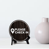 Please Check In Circle Table Sign with Acrylic Stand (5x5") | Business Reception Desk Kiosk Sign