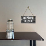 Keep Door Closed At All Times 5x10 Hanging Plus Wall or Door Sign | Home & Office Décor