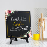 Faith Is Not Hoping God Can It's Knowing He Will 5"x 5" Square Table Sign With Acrylic Easel | Religious Home Decor