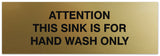 Signs ByLITA Basic Attention this Sink is for hand wash only Sign - Laser-Engraved Lettering | Durable ABS Plastic | Vibrant Colors | Powerful Foam Tape