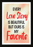 Designs ByLITA Every Love Story Is Beautiful But Ours Is My Favorite, Wall Print Art | Home Decor