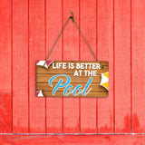 Life Is Better At The Pool 5x10 Hanging Plus Wall or Door Sign | Funny Home Decor