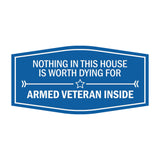 Signs ByLITA Fancy Nothing In This House Is Worth Dying For Armed Military Veteran Inside Easy Installation | Honor Veterans with Military Signs | US Pride | Businesses and Homes Wall or Door Sign